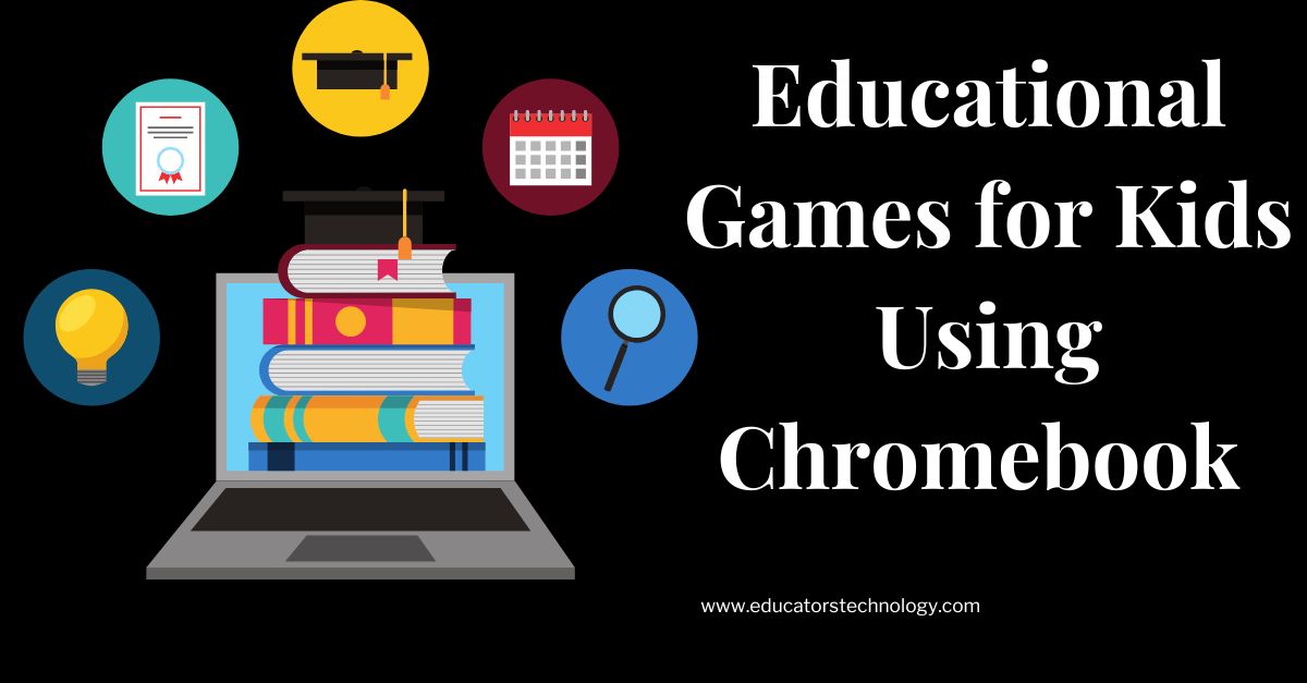 Best Games to Play on Chromebook at School - Educators Technology