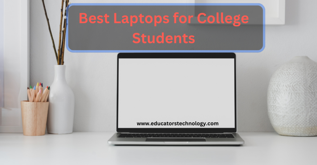 The Best 4 Laptops for College Students