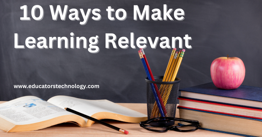 Ways Teachers Can Make Learning Relevant