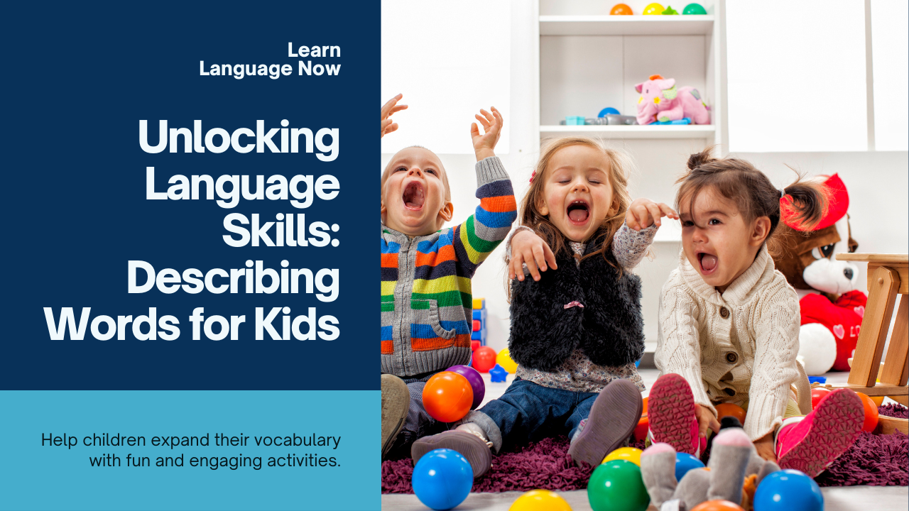 Unlocking Language Skills with Describing Words for Kids – Educators Technology