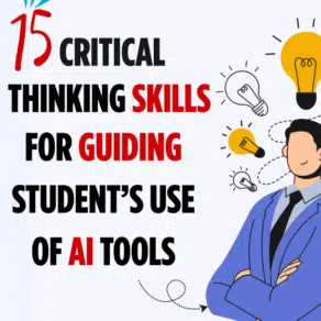15 AI Critical Thinking Skills for Guiding Students’ Use of AI Tools