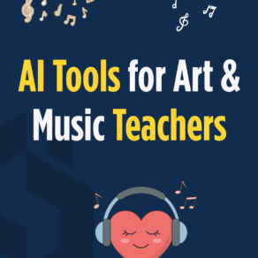 AI Tools for Art and Music Teachers