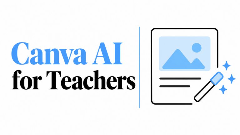 Canva AI for Teachers: A Complete Guide to Its Best Features
