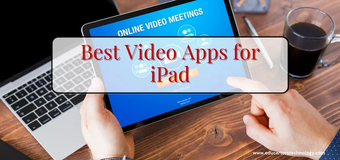 Video Apps for iPad