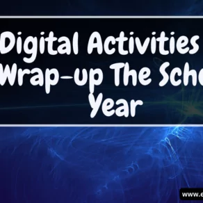 Digital activities to wrap up the school year