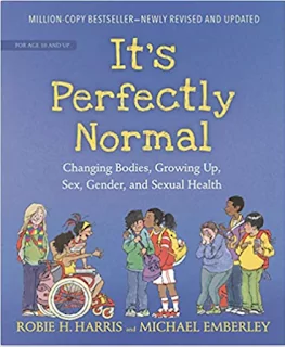 It’s Perfectly Normal, by Robie H. Harris and Michael Emberley