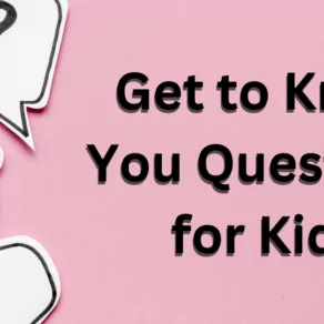 Get to Know You Questions for Kids