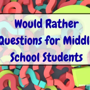 Would Rather Questions for Middle School Students