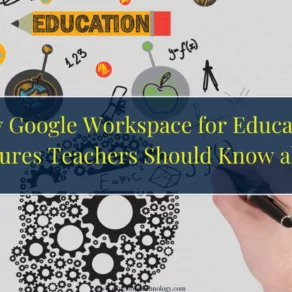 Google Workspace for Education Features
