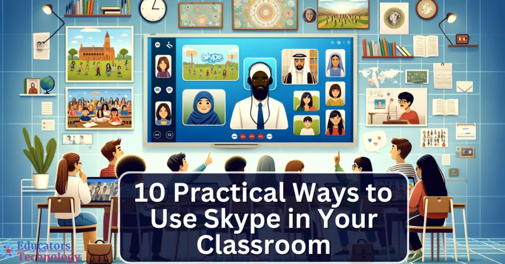 Ways to Use Skype in Your Classroom