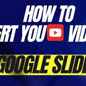 How to Put a YouTube Video in Google Slides